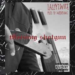 Morning Shotgun (prod. by WA$$UPDAWG)