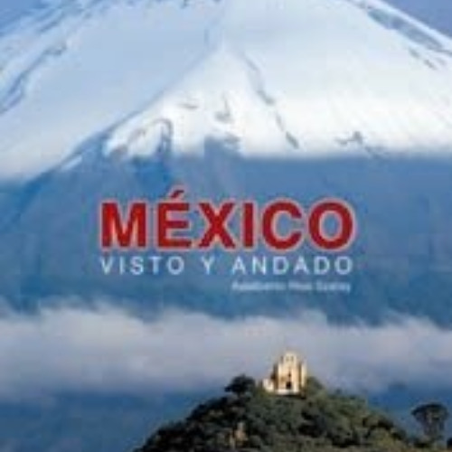 [Free] EBOOK 📚 Mexico: Visto Y Andado (Spanish Edition) by  Jorge Alberto Lozoya,Ign