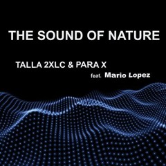 Talla 2XLC & Para X Feat. Mario Lopez - The Sound Of Nature 2k20 (preview)