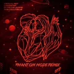This Could Be Us (Phantom Mode Remix)