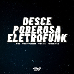 Desce Poderosa - Eletrofunk
