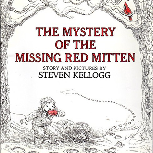 [ACCESS] EBOOK ✏️ The Mystery of The Missing Red Mitten by  Steven Kellogg PDF EBOOK