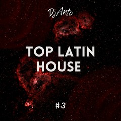 TOP LATIN HOUSE #3 - DJ ANTO