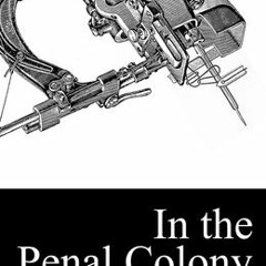 +#DOWNLOAD In the Penal Colony BY: Franz Kafka %Read-Full*