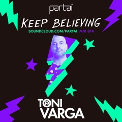 Toni vargas  - Keep Believing Mix 014