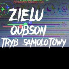 ZIELU x Qubson - TRYB SAMOLOTOWY