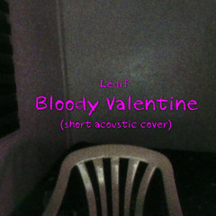 Bloody Valentine (short acoustic cover)