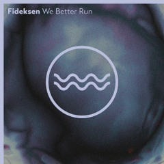 Premiere: Fideksen - We Better Run [Traful]