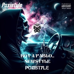 Poxistyle - Hoy A Pablo.. Newstyle ( DEMO ) Ft.RORO