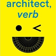Download Book Architect Verb.: The New Language Of Building By  Reinier De Graaf (Author)