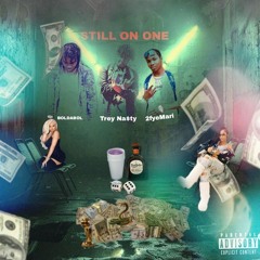 Still On One (Feat.Trey Na$ty , BOLDABOL)