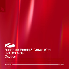 Ruben de Ronde & Crowd+Ctrl feat. 88Birds - Oxygen