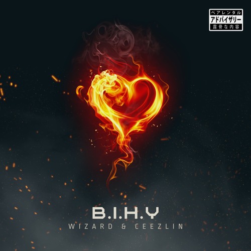 Wizard & Ceezlin - B.I.H.Y