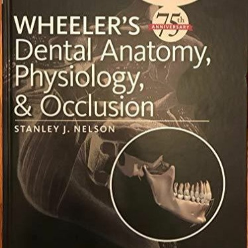 Stream episode [PDF READ ONLINE] Wheeler's Dental Anatomy, Physiology