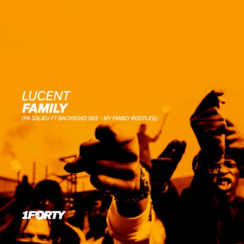 Lucent - Family (Pa Salieu Ft Backroad Gee - My Family Bootleg) [Free DL]