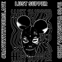 @Lust Supper @XOXO Dark Disco Warm Up 18.06.2022