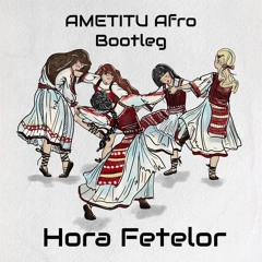 Irina Rimes - Hora Fetelor (AMETITU Extended Afro Bootleg)