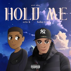 Baby Rem - Hold Me (feat. Seto K) [prod. NDJay]
