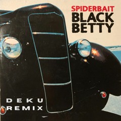 Black Betty (Deku Remix)