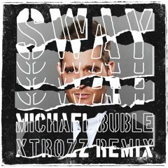 Michael Buble - Sway (XTROZZ Remix) | Free Download