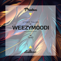 Story Tales @ProtonRadio // Tale 67_Weezymoodi