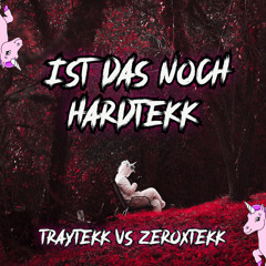 TRayTeKK vs ZeroXTEKK - Ist das noch Hardtekk?
