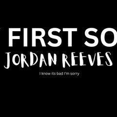 MY FIRST SONG! (please be nice) Don't change the vibe - Jordan Reeves