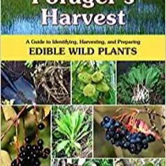 Ebook [Kindle] The Forager's Harvest: A Guide to Identifying, Harvesting, and Preparing Edible Wild