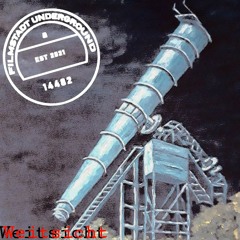 -=WEITSICHT=-                     FILMSTADT UNDERGROUND