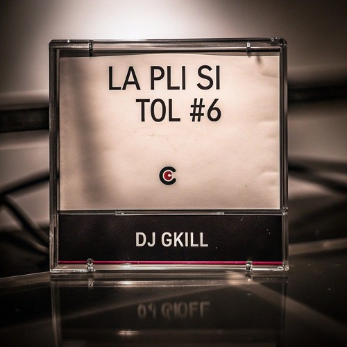 La Pli Si Tol #6 By Dj Gkill