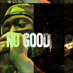 NO GOOD