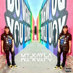 Do What You Love - My_Kayla