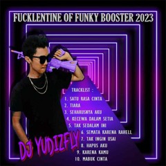 FUCKLENTINE OF FUNKY BOOSTER 2023 - DJ YUDIZFLY.mp3