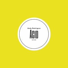 Andy Rodrigues - Acid Nature