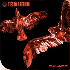 Tiësto & Deorro - Savage