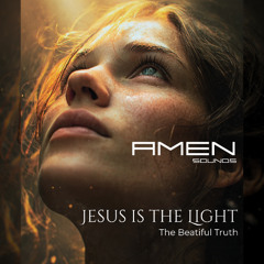 JESUS IS THE LIGHT (The Beautiful Truth) - Original Mix 🇧🇷 | AMEN Sounds - Key Maia