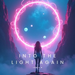 Into the Light Again