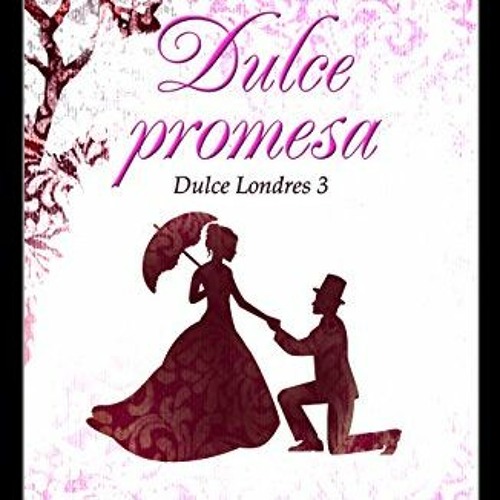 [Get] KINDLE 📨 Dulce promesa (Dulce Londres 3) (Spanish Edition) by  Eva Benavidez P