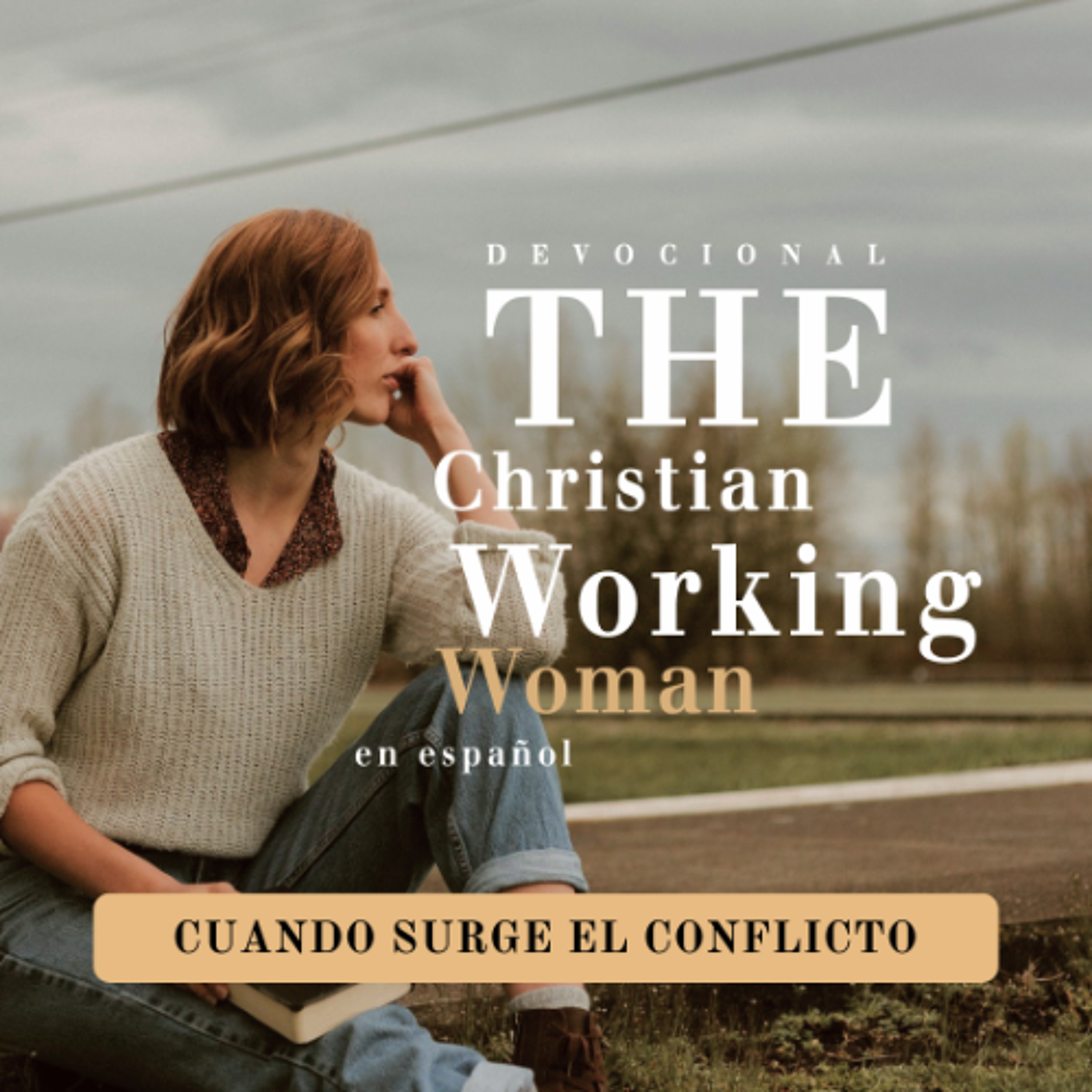 Cuando surge el conflicto - Parte 2 | The Christian Working Woman en español