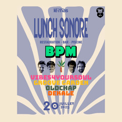 Collectif BPM • Lunch Sonore (Puget) / Juillet 25