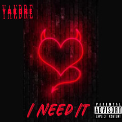YAKDre-I Need It (official audio)