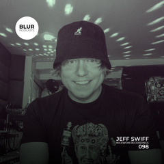 Blur Podcasts 098 - Jeff Swiff (Nicewon Recordings)