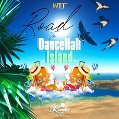 Road To Dancehall Island - DJkenko(WTTPROD2021)