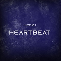 Hazzmet - Heartbeat [Buy = Free DL]