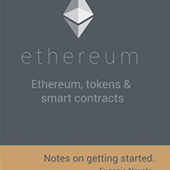 [Download] KINDLE 📬 Ethereum, tokens & smart contracts: Notes on getting started. by
