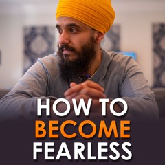 What Does it Mean to be Fearless? | Nirbhau | Mool Mantar Mini Series