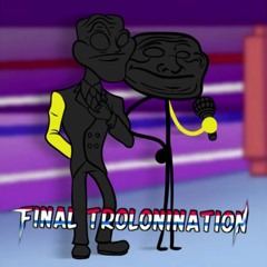 FNF - Final Trolonination (Final Destination/Trollge and Mr. Trololo Cover)