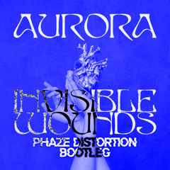AURORA - Invisible wounds (Phaze Distortion Bootleg)
