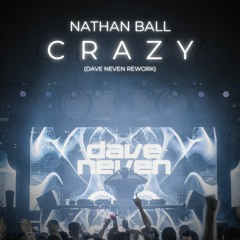 Nathan Ball - Crazy [Gnarls Barkley Cover](Dave Neven Rework)