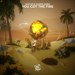 nuca3 & Kader Esen - You Got The Fire